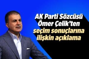 AK Parti S&ouml;zc&uuml;s&uuml; &Ouml;mer &Ccedil;elik, oyların sayımı devam ederken kameraların