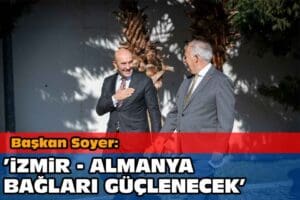 İzmir B&uuml;y&uuml;kşehir Belediye Başkanı Tun&ccedil; Soyer, Almanya&rsquo;nın İzmir Başkonsolosu Detlev