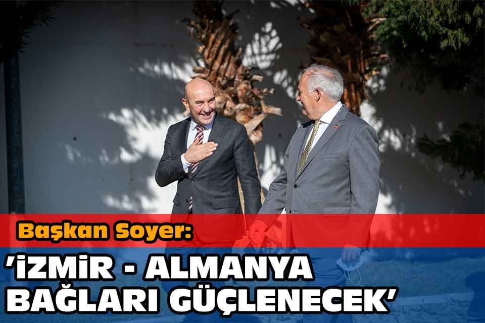 İzmir B&uuml;y&uuml;kşehir Belediye Başkanı Tun&ccedil; Soyer, Almanya&rsquo;nın İzmir Başkonsolosu Detlev