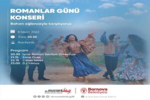 Bornova Belediyesi D&uuml;nya Romanlar g&uuml;n&uuml;n&uuml; &ccedil;ok &ouml;zel bir etkinlikle kutluyor.