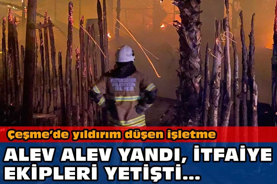 İzmir'in &Ccedil;eşme il&ccedil;esinde, yıldırım d&uuml;şen bir işletmede yangın &ccedil;ıktı. Yangın