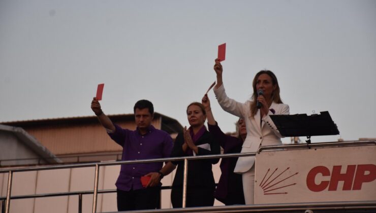 CHP’li Aylin Nazlıaka: 'Kırmızı kart gösteriyoruz'
