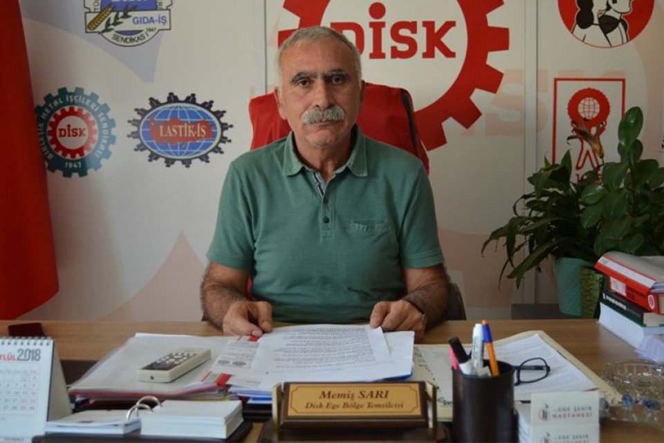 DİSK Ege Bölge Temsilcisi Memiş Sarı, hafta sonu yaşanan Agamemnon