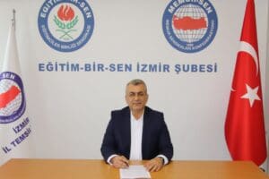 Eğitim-Bir-Sen İzmir 1 Nolu Şube Başkanı ve Memur-Sen İzmir İl