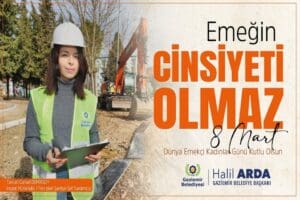 Gaziemir Belediyesi&rsquo;nin&nbsp;8 Mart D&uuml;nya Emek&ccedil;i Kadınlar G&uuml;n&uuml; i&ccedil;in hazırladığı&nbsp;ve belediyenin