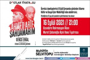 Dostlar Tiyatrosu, &ldquo;Ahmed Arif-Şahdamarım&rdquo; adlı oyunu, yarın akşam Karabağlar'da seyirciyle