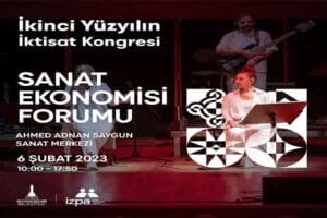 İkinci Y&uuml;zyılın İktisat Kongresi kapsamında d&uuml;zenlenecek &ldquo;Sanat Ekonomisi Forumu&rdquo;, 6