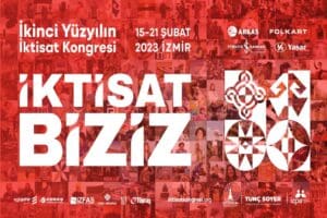 15-21 Şubat 2023 tarihleri arasında İzmir&rsquo;de d&uuml;zenlenecek İkinci Y&uuml;zyılın İktisat