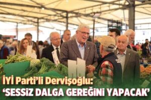TBMM İYİ Parti Grup Başkanvekili ve İzmir Milletvekili M&uuml;savat Dervişoğlu,