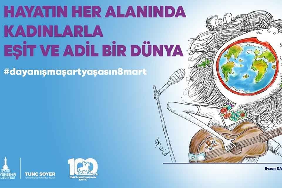İzmir B&uuml;y&uuml;kşehir Belediyesi 8 Mart D&uuml;nya Kadınlar G&uuml;n&uuml; nedeniyle altı