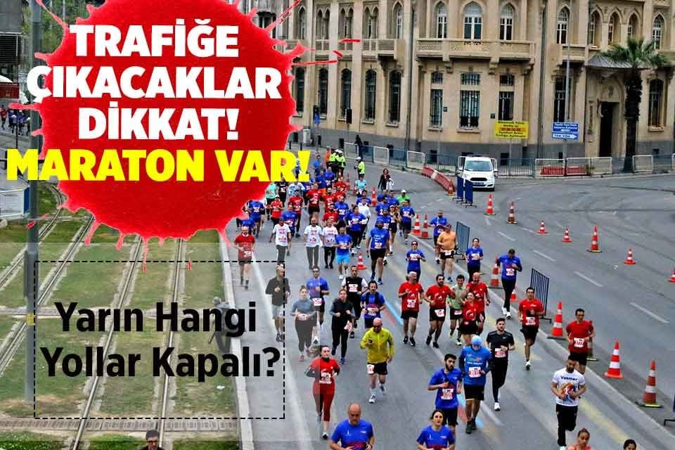 İzmir B&uuml;y&uuml;kşehir Belediyesi'nin yarın d&ouml;rd&uuml;nc&uuml; kez d&uuml;zenleyeceği Maraton İzmir nedeniyle