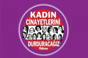 Kadın Cinayetlerini Durduracağız Platformu Derneği&rsquo;ne kapatma davası a&ccedil;ıldı. Yazılı a&ccedil;ıklama