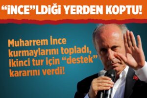 Cumhurbaşkanı se&ccedil;iminin ikinci tura kalmasıyla birlikte, Muharrem İnce'nin lideri olduğu