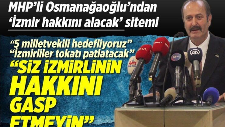 MHP’li Osmanağaoğlu İzmir’de konuştu: ‘İzmirlinin hakkını İzmirliye verin’