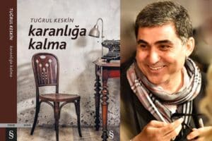Şair Tuğrul Keskin&rsquo;in deneme t&uuml;r&uuml;ndeki yazıları, &ldquo;Karanlığa Kalma&rdquo; adıyla kitaplaştı.