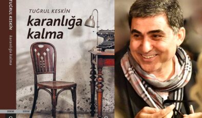 Şair-yazar Tuğrul Keskin’den yeni kitap:  'Karanlığa Kalma'