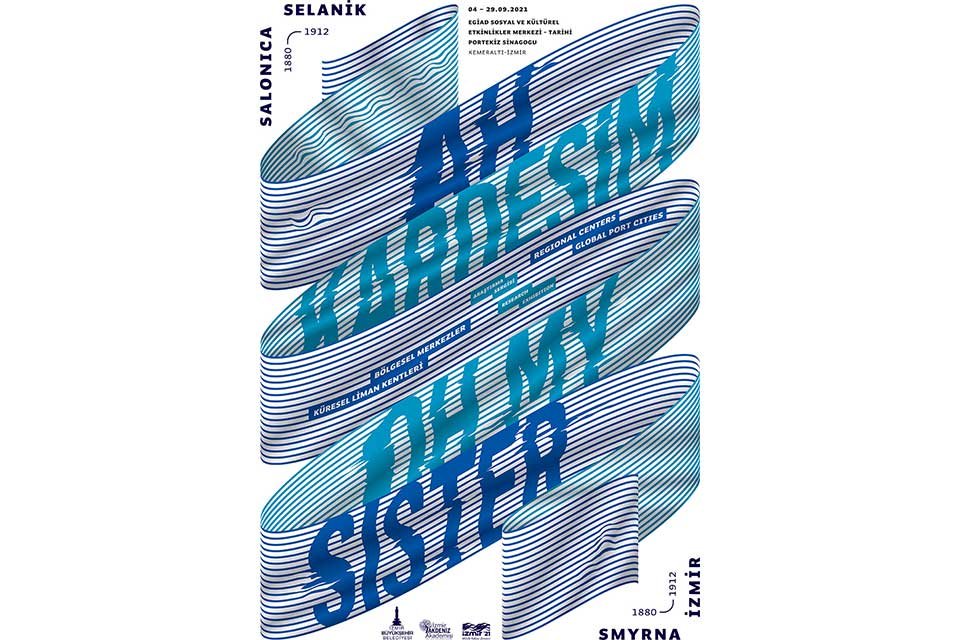 İzmir B&uuml;y&uuml;kşehir Belediyesi Akdeniz Akademisi&rsquo;nin &ldquo;Ah Kardeşim Selanik İzmir 1880-1912