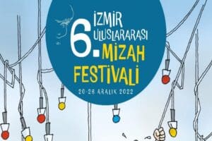 6. İzmir Uluslararası Mizah Festivali, 20 Aralık Salı g&uuml;n&uuml; başlıyor.