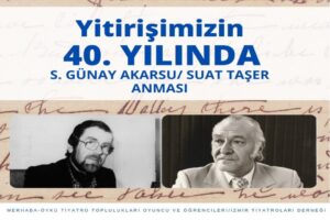 Tiyatro eleştirmeni, yayıncı Sabri Günay Akarsu ve tiyatro oyuncusu, şair,