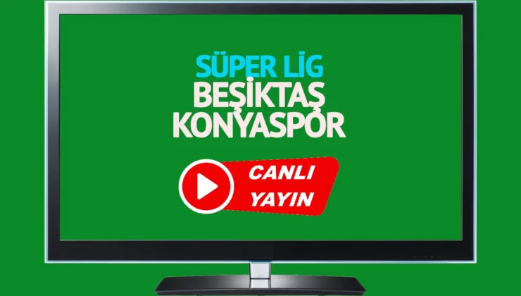 SelçukSports Beşiktaş Konyaspor maçı (CANLI İZLE) Bein Sports 1 şifresiz Justin Tv canlı maç izle Taraftarium24 JestYayın