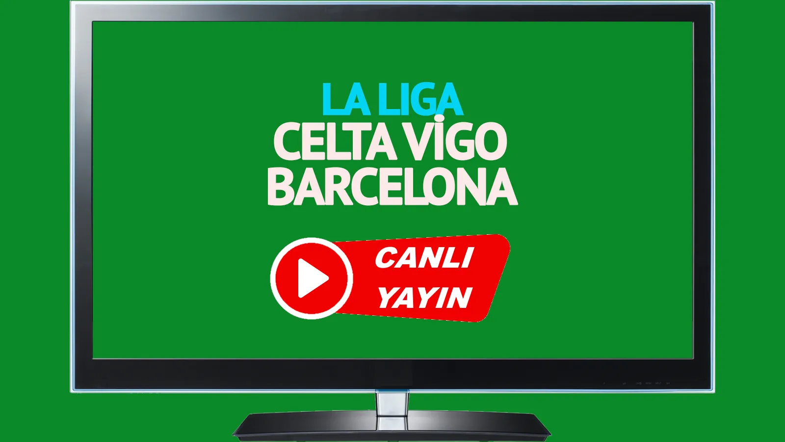 Celta Vigo Barcelona müsabakası için büyük heyecan yaşanıyor. İspanya La