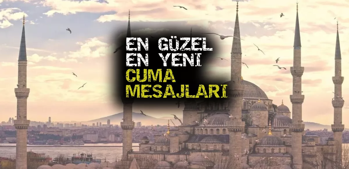 Cuma Mesajları: İyilik, Huzur ve Neşe Dolu Bir Hafta Sonuna