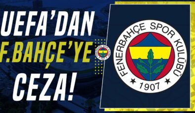 Fenerbahçe’ye UEFA’dan Ceza Geldi