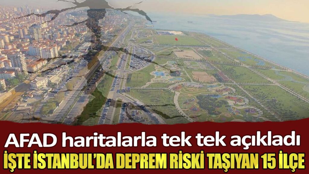 AFAD Uyardı: İstanbul Depremi İçin En Riskli İlçeler Açıklandı!
