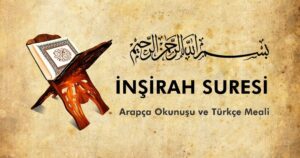 İnşirah Suresi, Kur’an-ı Kerim’in 94. suresidir ve 8 ayetten oluşur.