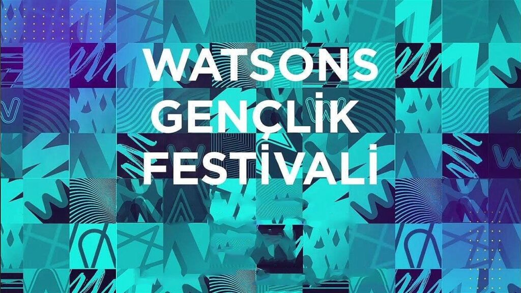 Watsons Gençlik Festivali Biletleri Hemen Tükendi!
