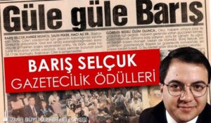 İzmir Büyükşehir Belediyesi tarafından 24’üncüsü düzenlenen Barış Selçuk Gazetecilik Yarışması