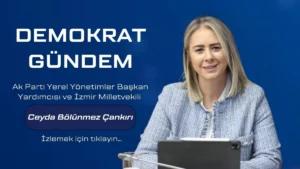 AK Parti Yerel Yönetimler Başkan Yardımcısı ve İzmir Milletvekili Ceyda