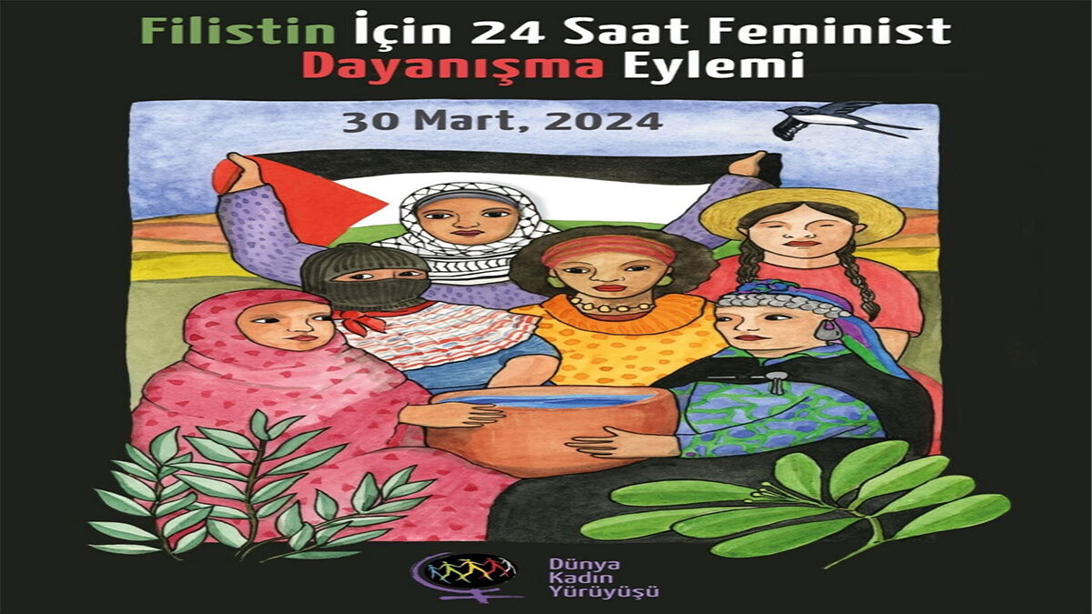 30 Mart 2024’te dünya çapında kadınlar 24 saatlik feminist dayanışma