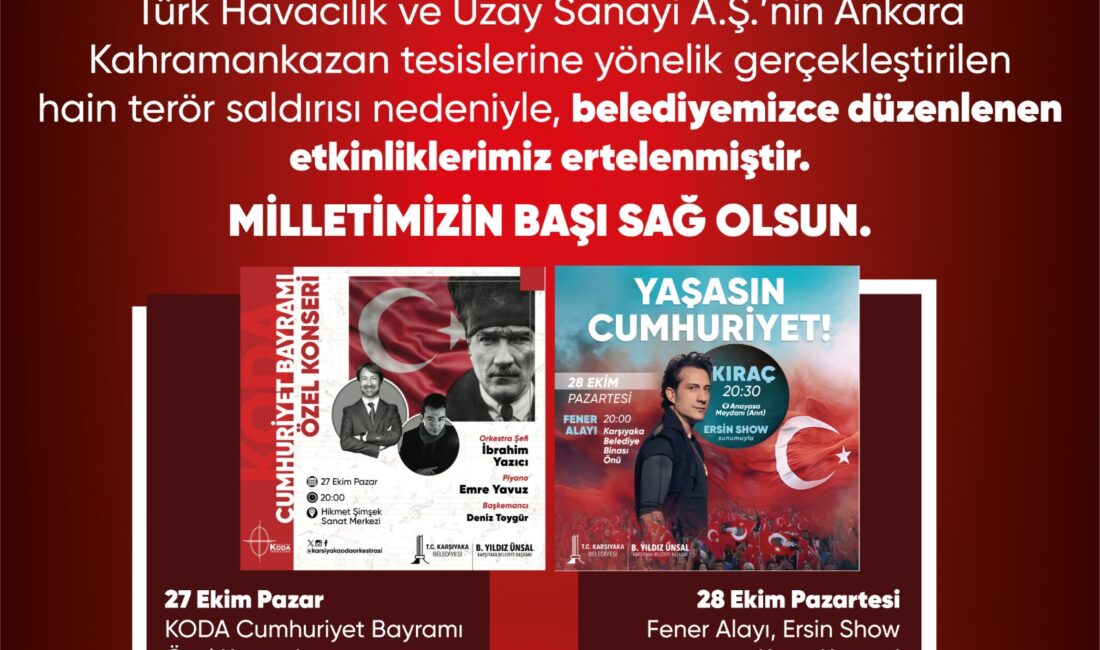 Karşıyaka’da etkinlikler iptal Karşıyaka Belediyesi, Ankara’da meydana gelen hain terör saldırısı nedeniyle, Cumhuriyet
