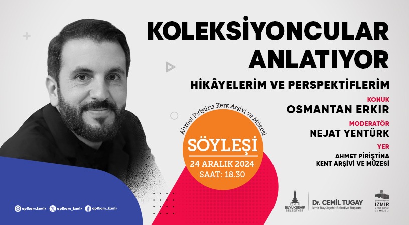 Ünlü yapımcı Osmantan Erkır, “Koleksiyoncular Anlatıyor” başlığıyla düzenlenen söyleşi dizisi