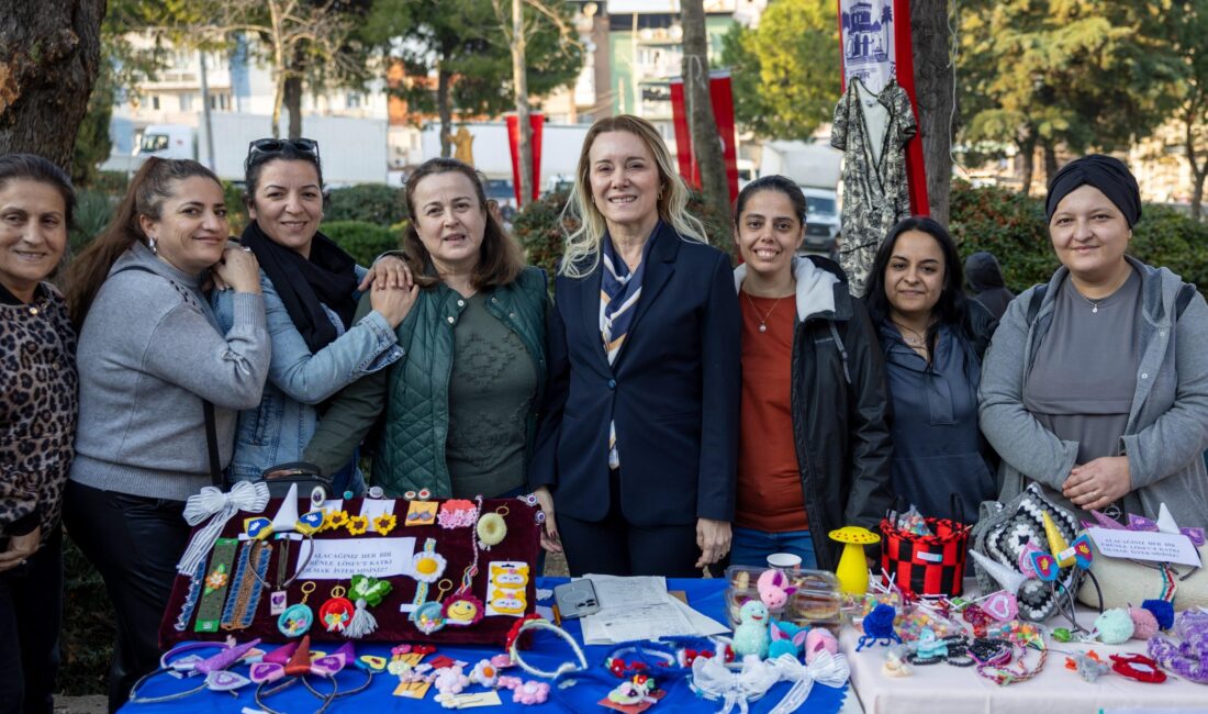Konak Belediyesi, ilçede yaşayan kadınların el emeği, göz nuruyla ürettikleri