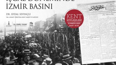 İzmir Büyükşehir Belediyesi APİKAM tarafından gerçekleştirilen Kent Söyleşileri, “İşgal Döneminde
