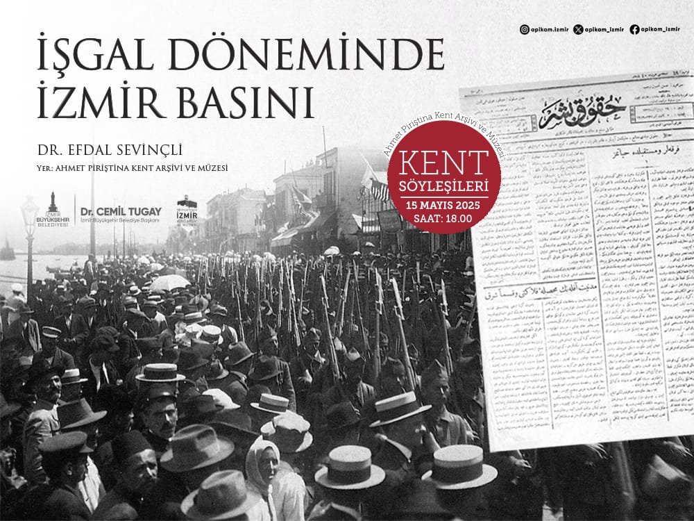 İzmir Büyükşehir Belediyesi APİKAM tarafından gerçekleştirilen Kent Söyleşileri, “İşgal Döneminde