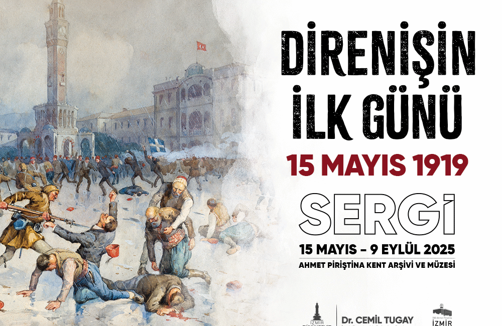 “Direnişin İlk Günü, 15 Mayıs 1919” sergisi, İzmir Büyükşehir Belediyesi