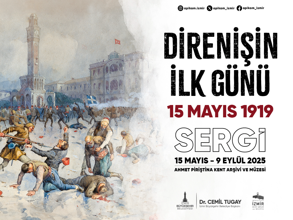 “Direnişin İlk Günü, 15 Mayıs 1919” sergisi, İzmir Büyükşehir Belediyesi