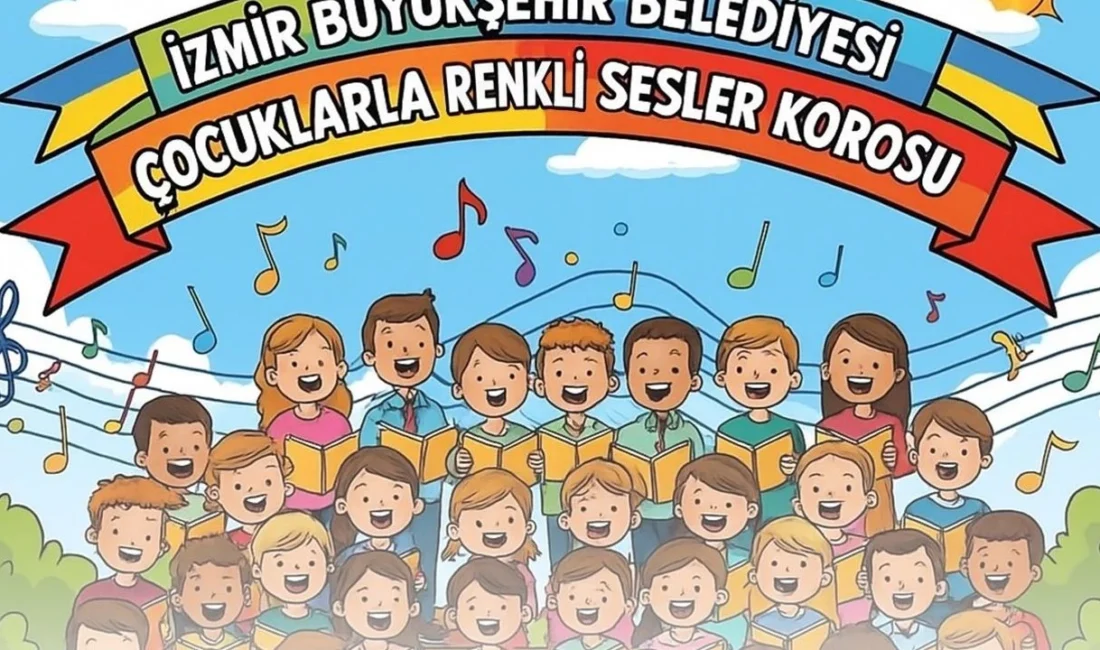 İzmir Büyükşehir Belediyesi, çocuklar için “Çocuklarla Renkli Sesler Korosu”nu hayata