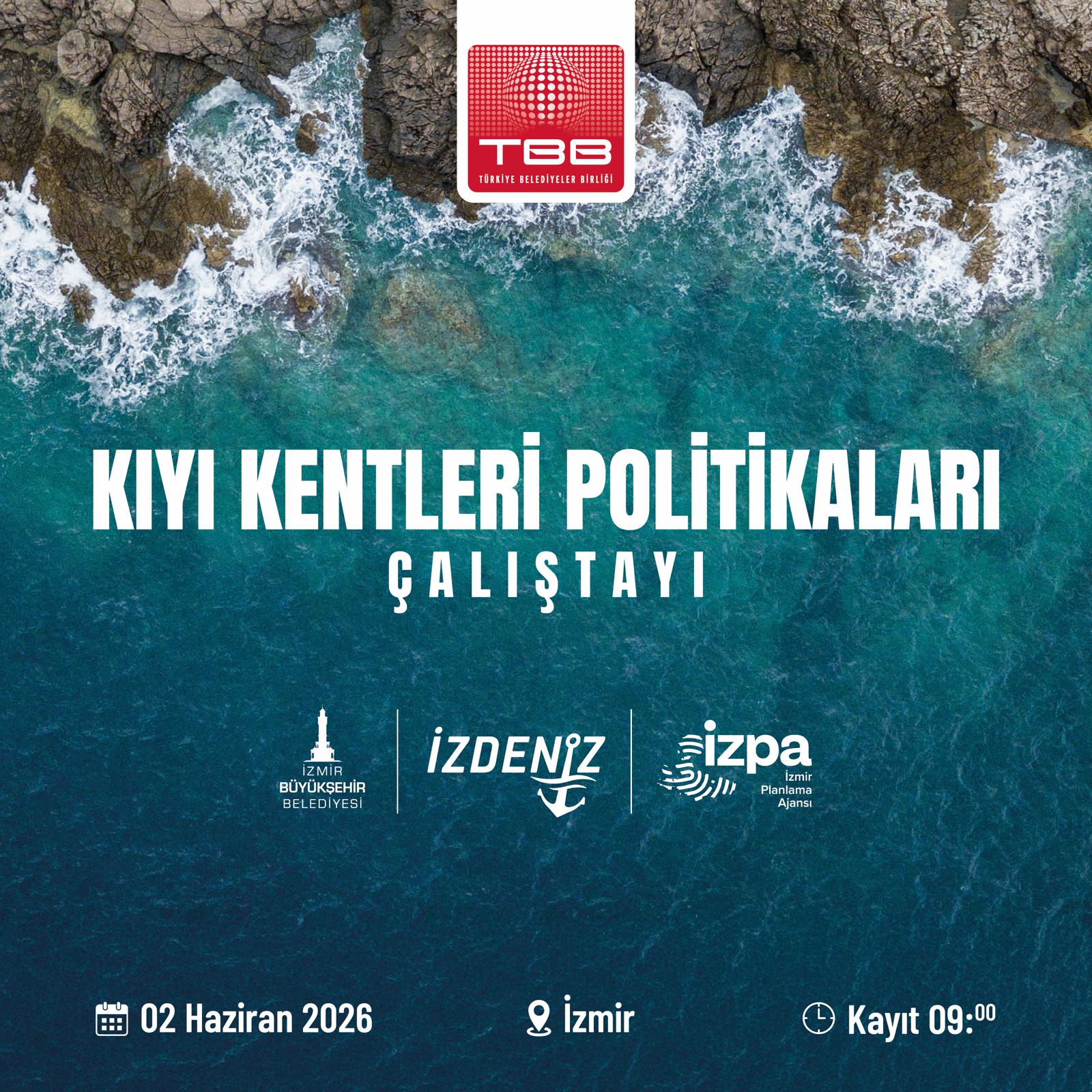Ege kıyılarının geleceği İzmir’de çiziliyor: Tarihi zirve 2 Haziran'da başlıyor!
