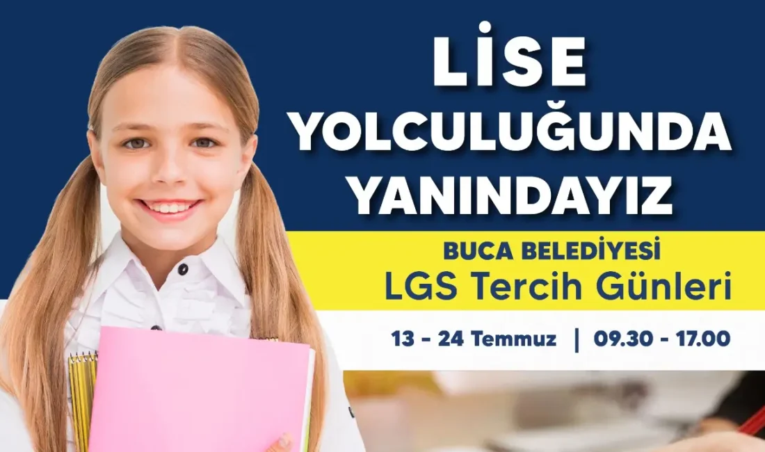 Buca Belediyesi, 13-24 Temmuz tarihleri arasında LGS Tercih Günleri düzenleyerek